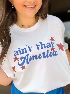 Ain't That America Graphic Tee