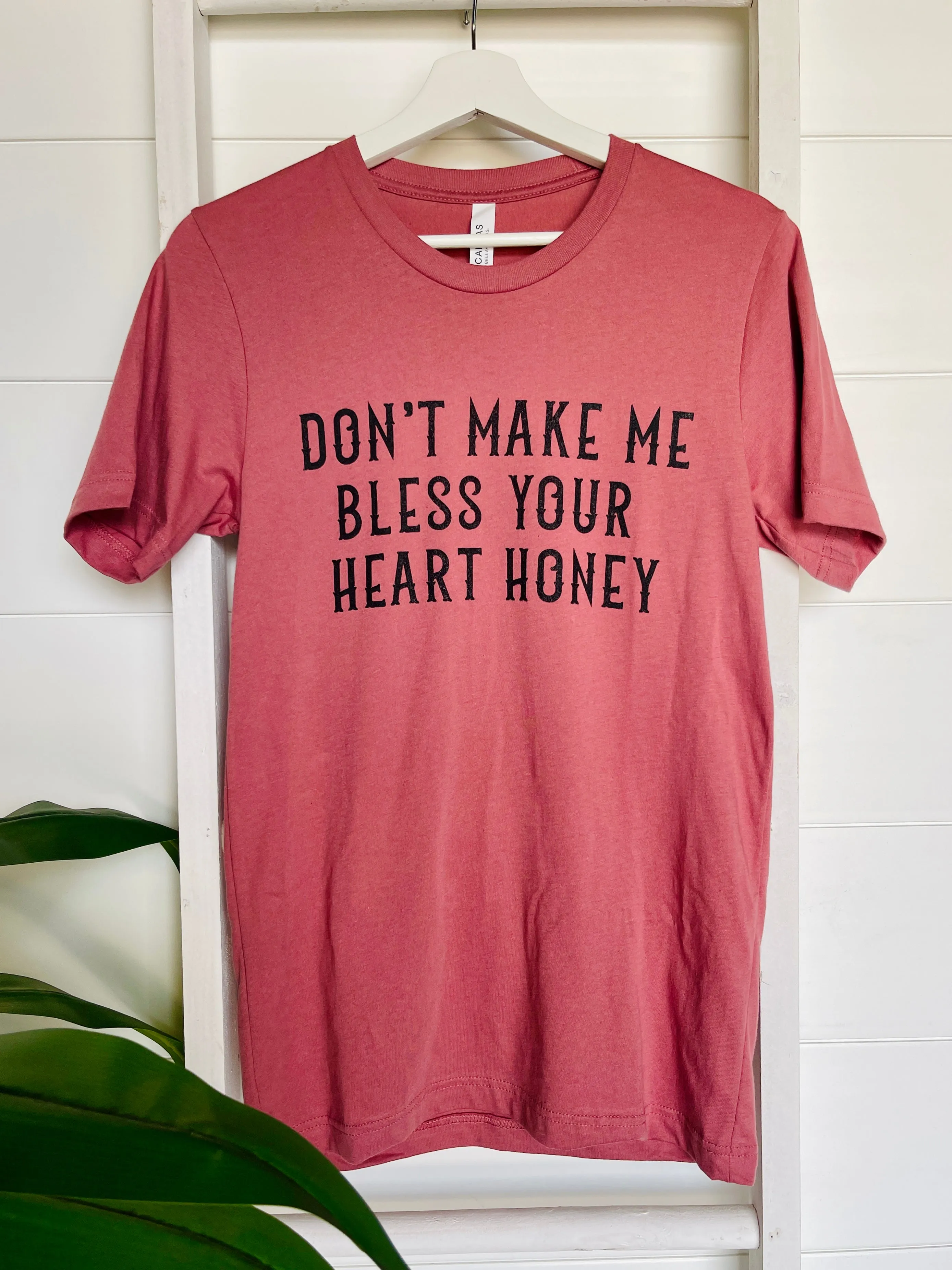 Don't Make Me Bless Your Heart Graphic Tee