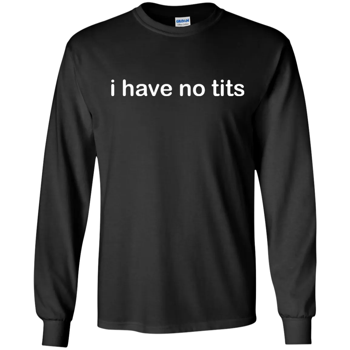 Funny t-shirt: I Have No Tits shirt, hoodie, tank