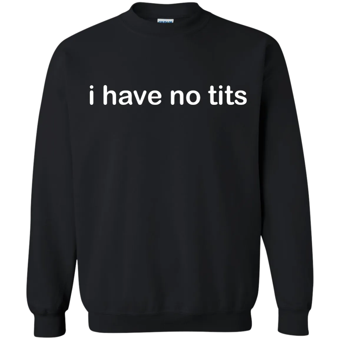 Funny t-shirt: I Have No Tits shirt, hoodie, tank