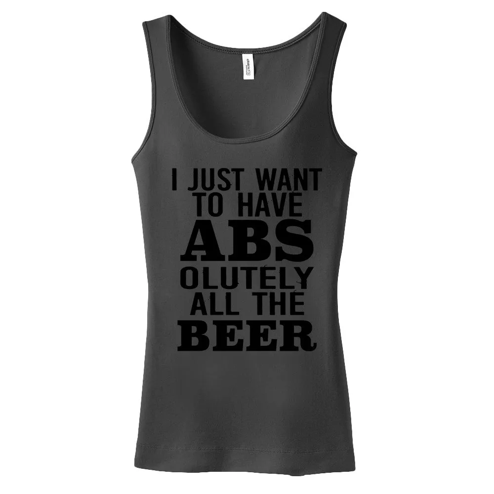 I Just Want Absolutely All The Beer Womens Tank Top