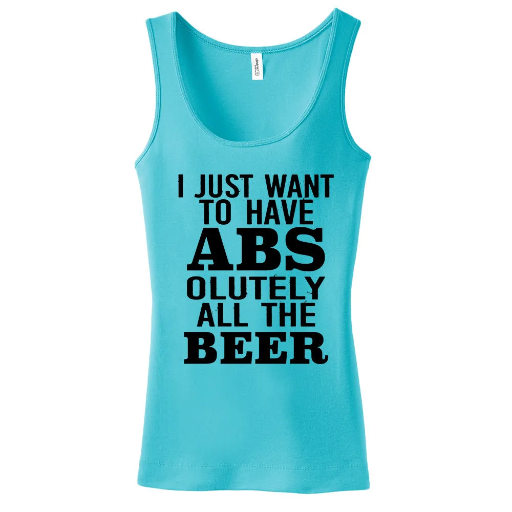 I Just Want Absolutely All The Beer Womens Tank Top