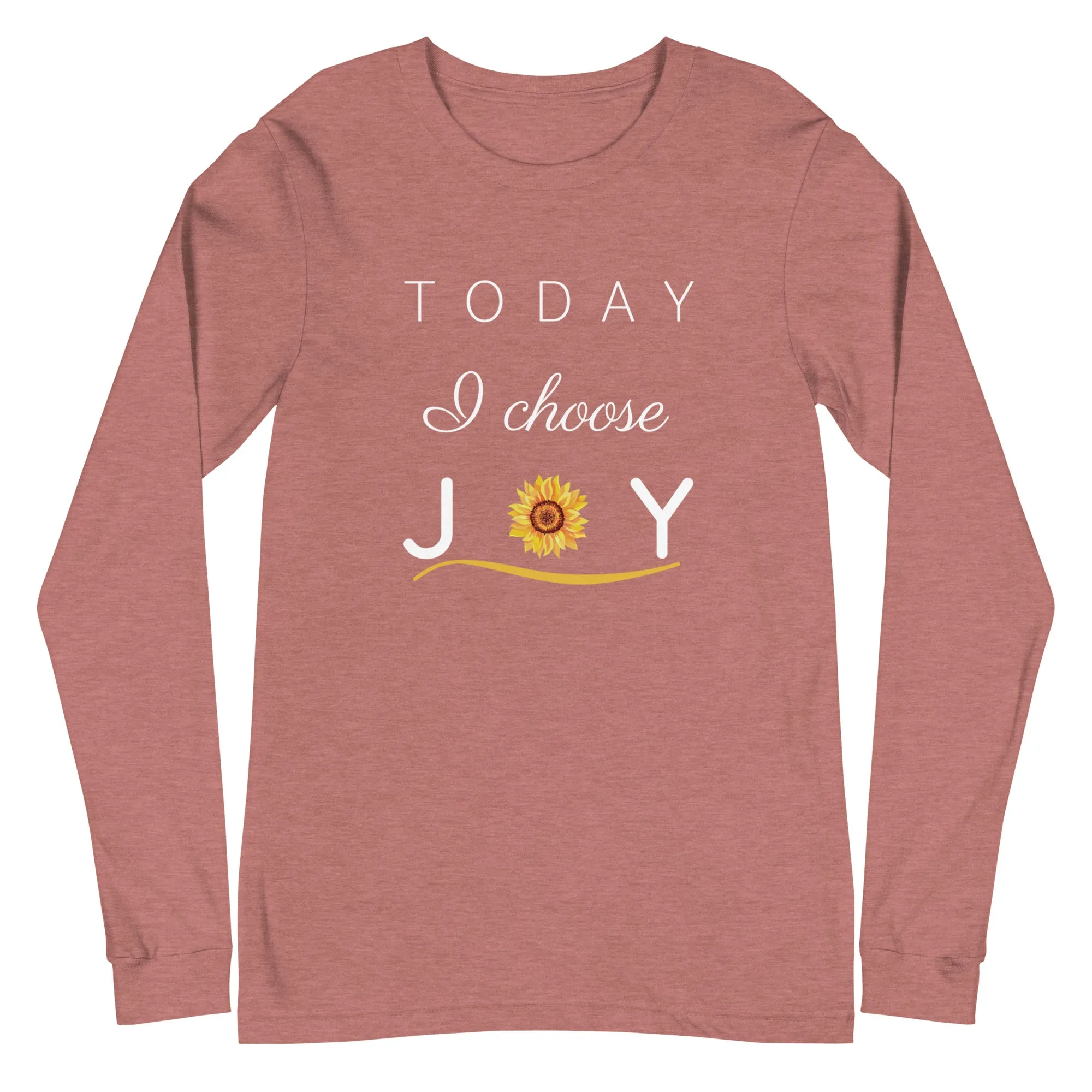 "Today I Choose Joy" Long Sleeve Tee - Several Colors Available