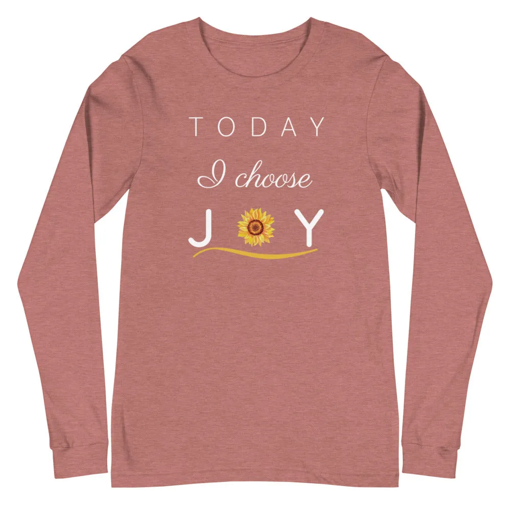 "Today I Choose Joy" Long Sleeve Tee